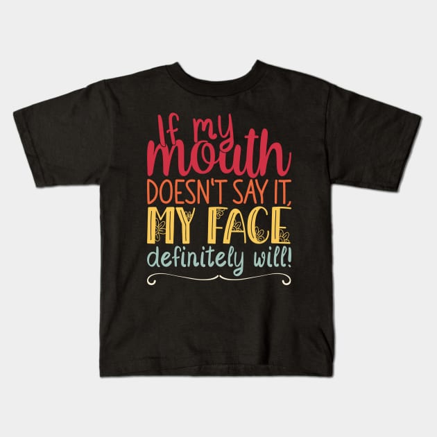 If My Mouth Doesnt Say It | Retro Sunset Colors Design Womens Funny Kids T-Shirt by Estrytee